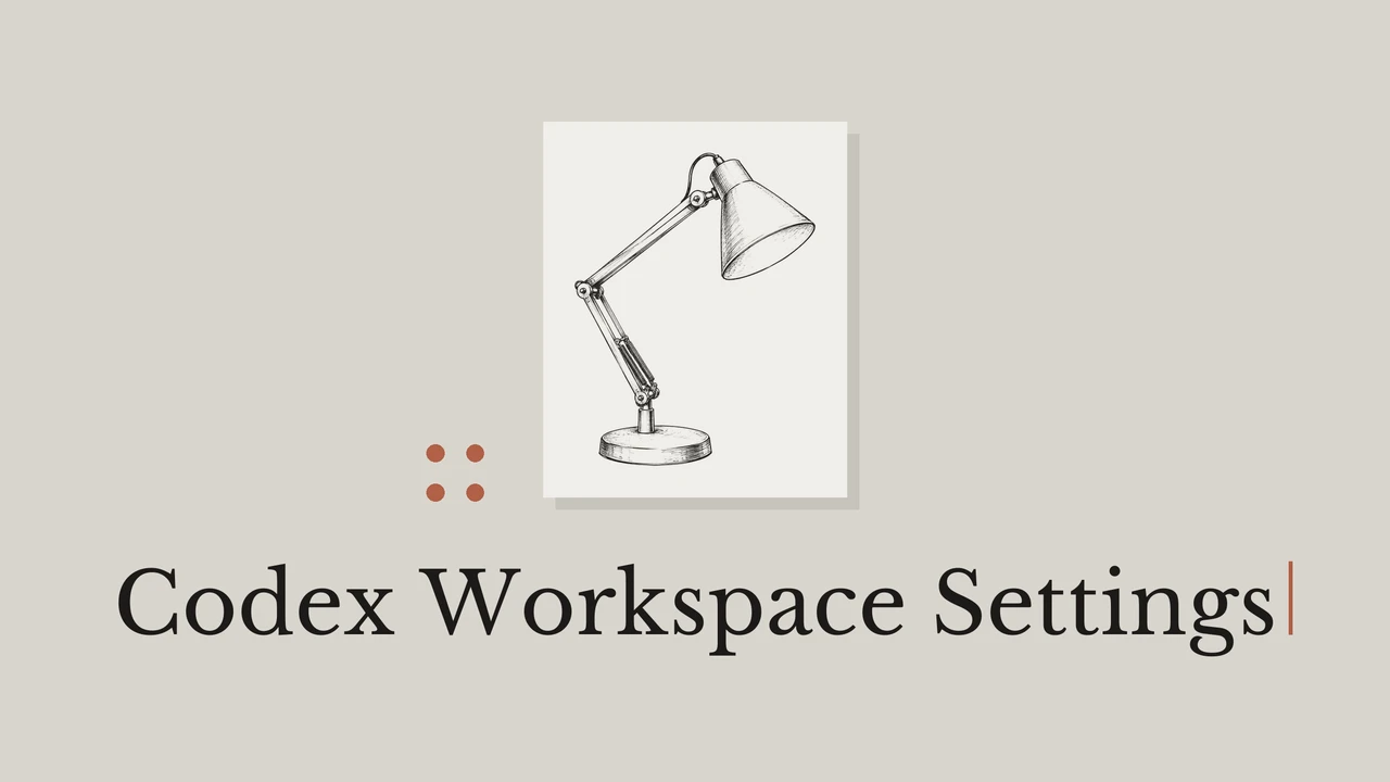 Codex Workspace Settings title beside a black ink desk lamp on pale card with a muted background.
