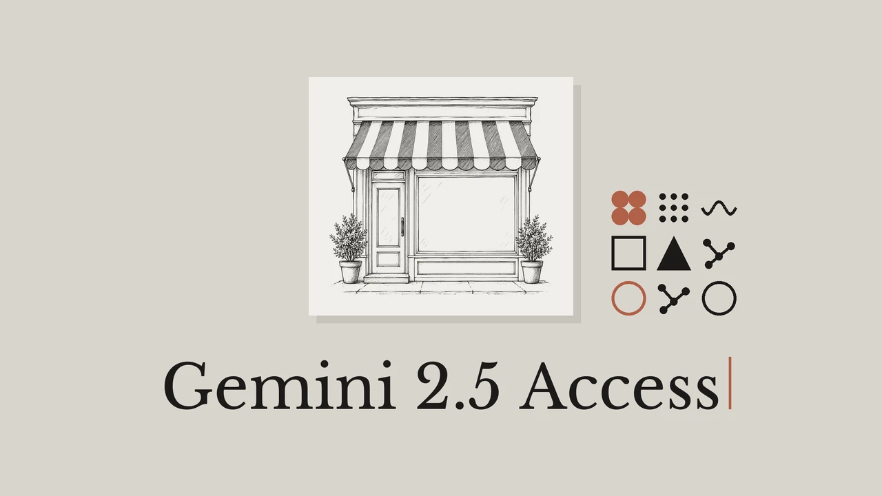 暖灰色背景上，浅色卡纸中央是黑色店面线稿，标题为 Gemini 2.5 Access。