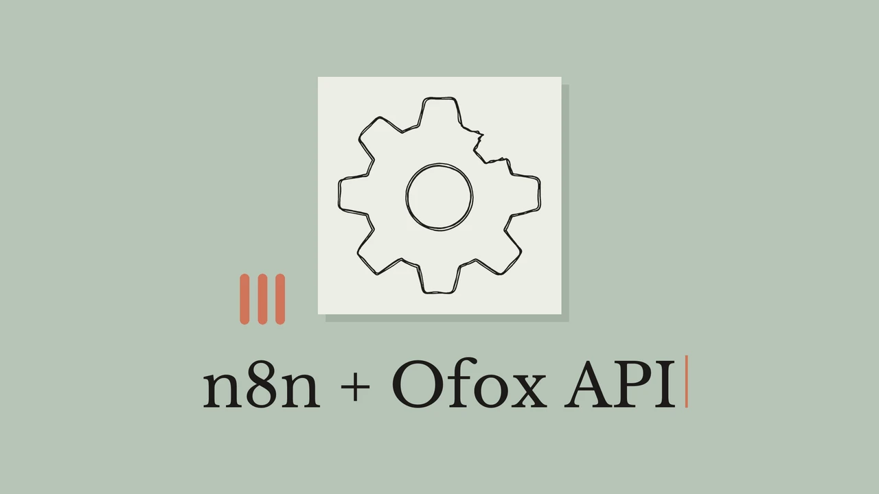 A black ink gear on a pale card against a sage background, with terracotta bars and the title n8n + Ofox API.