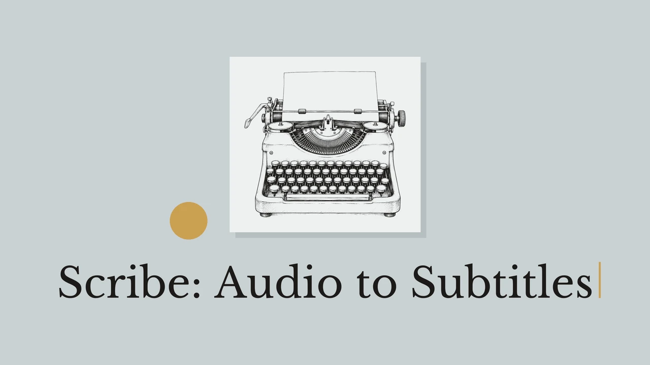 청회색 배경과 밝은 카드 위 타자기 선화, 노란 원과 Scribe: Audio to Subtitles 제목.