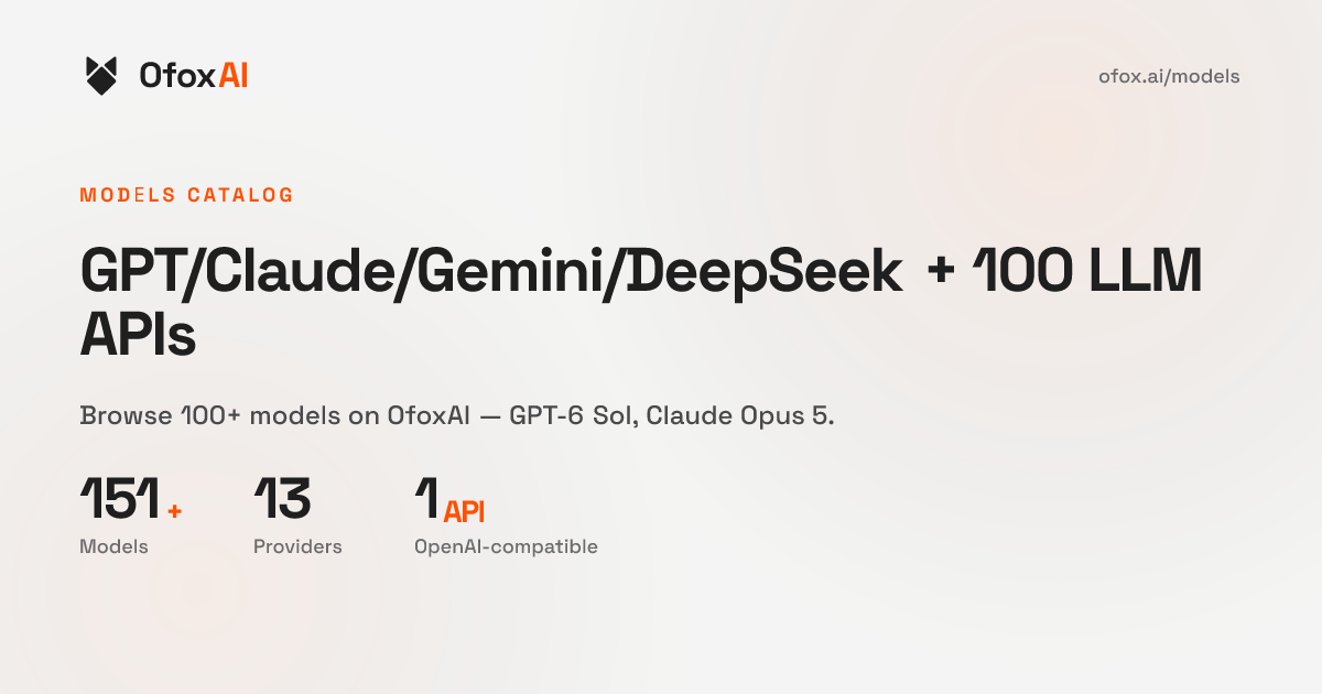 Models - GPT/Claude/Gemini/DeepSeek + 100 LLM APIs | OfoxAI